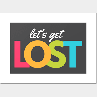 Let's Get Lost Wanderlust Posters and Art